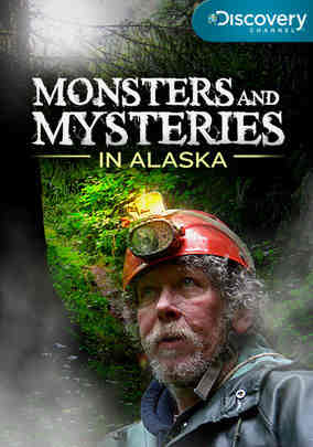 Monsters and Mysteries in Alaska 2011